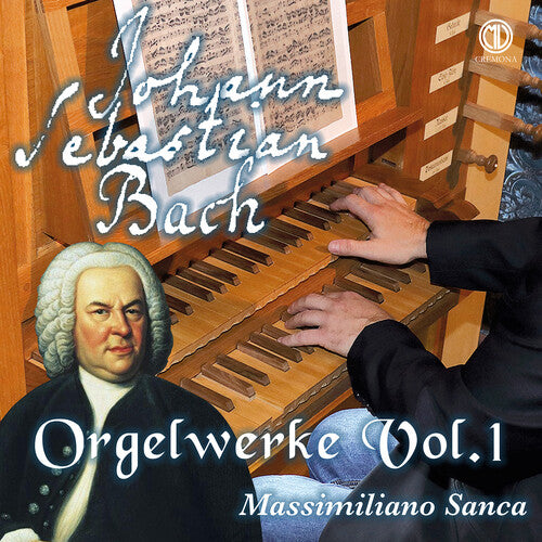 Bach, J.S. / Sanca: Orgelwerke Vol. 1