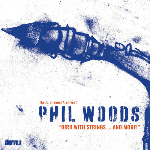 Woods, Phil: Bird with Strings & More