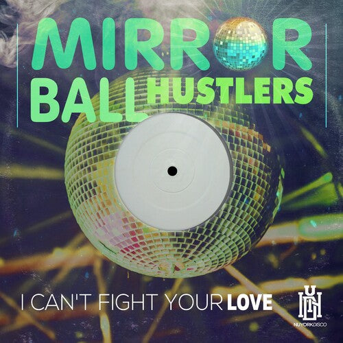 Mirror Ball Hustlers: I Can't Fight Your Love
