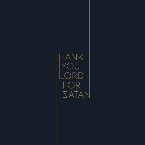 Thank You Lord for Satan: Thank You Lord For Satan