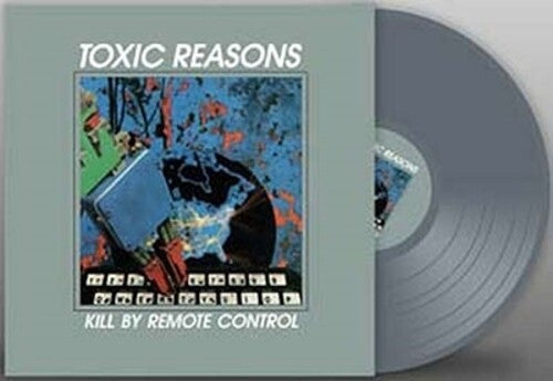 Toxic Reasons: Kill By Remote Control - Grey Vinyl