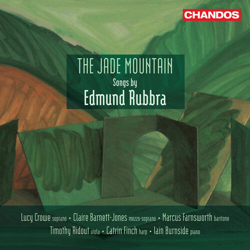 Rubbra / Crowe / Farnsworth: The Jade Mountain