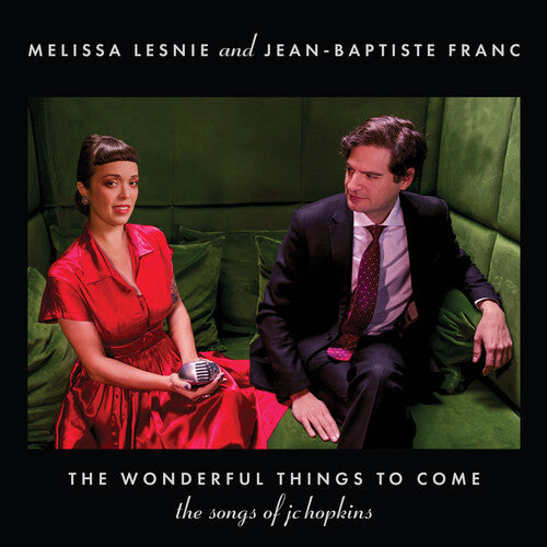 Lesnie, Melissa: The Wonderful Things To Come: The Songs of JC Hopkins