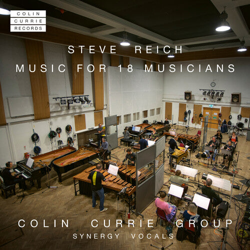 Colin Currie Group: Reich: Music for 18 Musicians