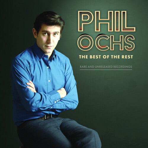 Ochs, Phil: Best Of The Rest: Rare And Unreleased Recordings