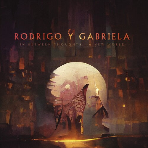 Rodrigo y Gabriela: In Between Thoughts...a New World