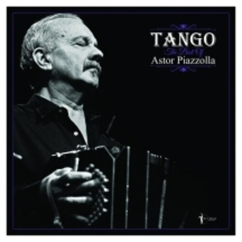 Piazzolla, Astor: Tango: The Best Of Astor Piazzolla