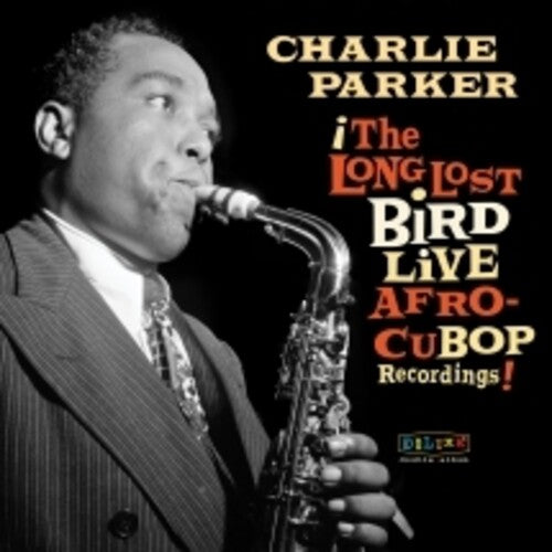 Parker, Charlie: Afro Cuban Bop: The Long Lost Bird Live Recordings