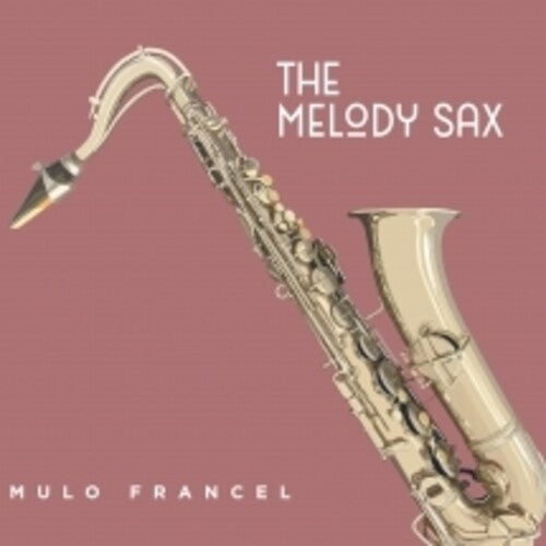 Francel, Mulo: The Melody Sax