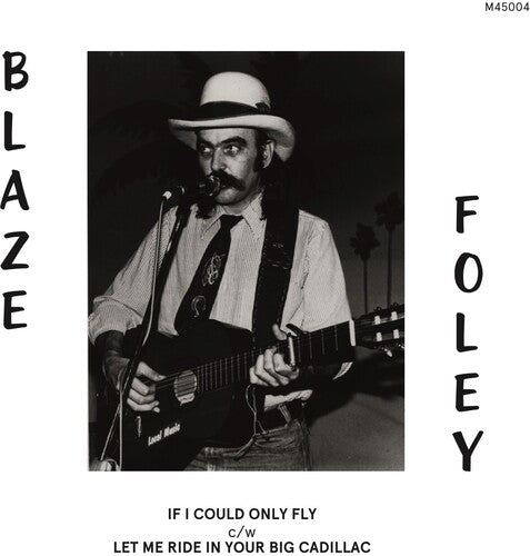 Foley, Blaze: If I Could Only Fly / Let Me Ride in Your Big Cadillac