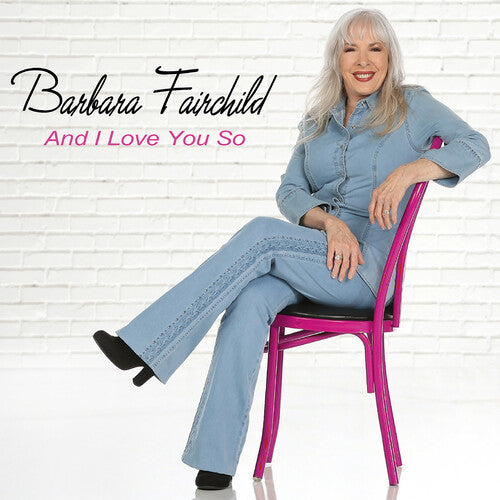 Fairchild, Barbara: And I Love You So