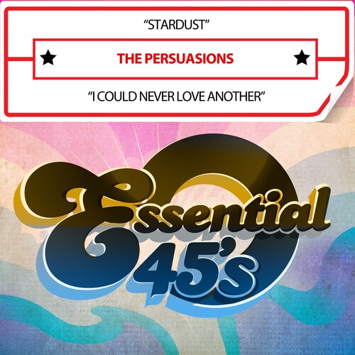 Persuasions: Stardust/ICouldNeverLoveAnother(AfterLovingYou)(Digital45)