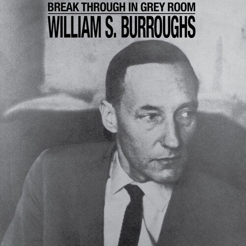 Burroughs, William S.: Break Through In Grey Room