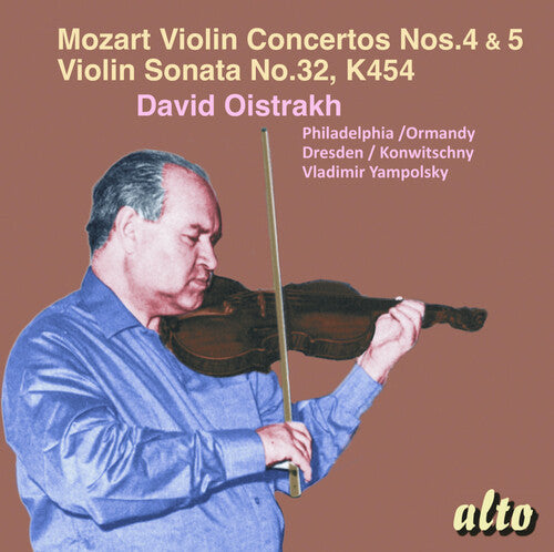 Oistrakh, David: Mozart Violin Concertos Nos. 4 & 5, plus Violin Sonata K. 454
