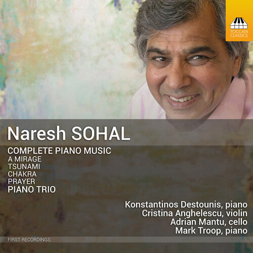 Sohal / Destounis / Anghelescu: Complete Piano Music Piano Trio