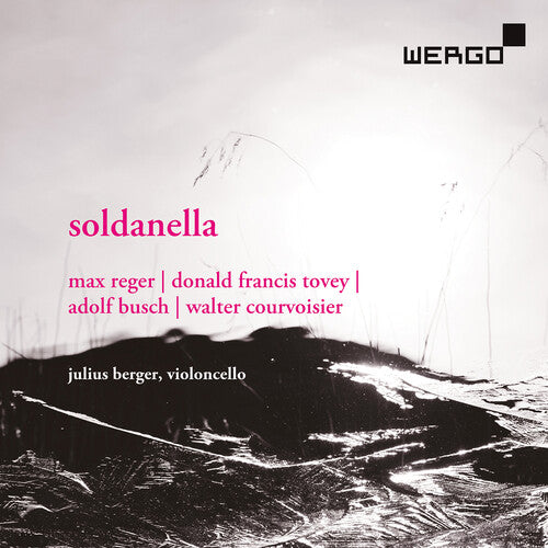 Busch / Courvoisie /Berger, Julius: Soldanella Works For Violoncello Solo