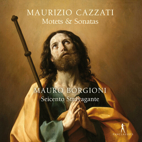 Cazzati / Borgioni / Seicente Stravagante: Motets & Sonatas