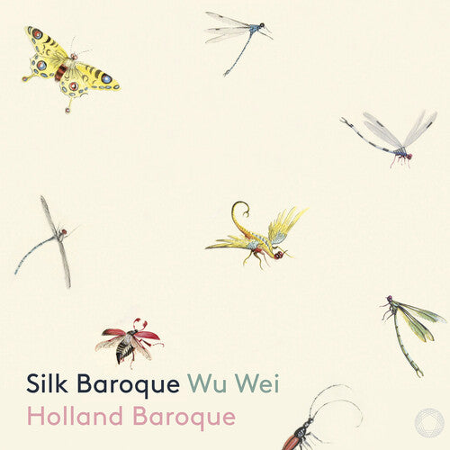 Holland Baroque / Wei: Silk Baroque