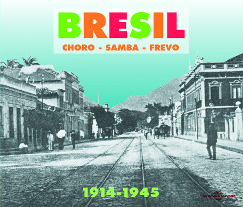 Choro Samba Frevo 1914-1945 / Various: Bresil/Choro Samba Frevo 1914-1945