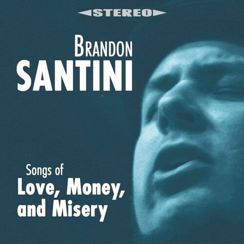 Santini, Brandon: Songs Of Love Money. And Misery