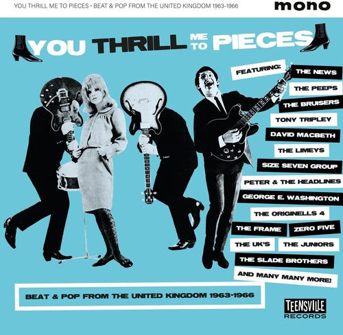 You Thrill Me to Pieces: Beat & Pop From the Uk: You Thrill Me To Pieces: Beat & Pop From The United Kingdom 1963-1966 / Various