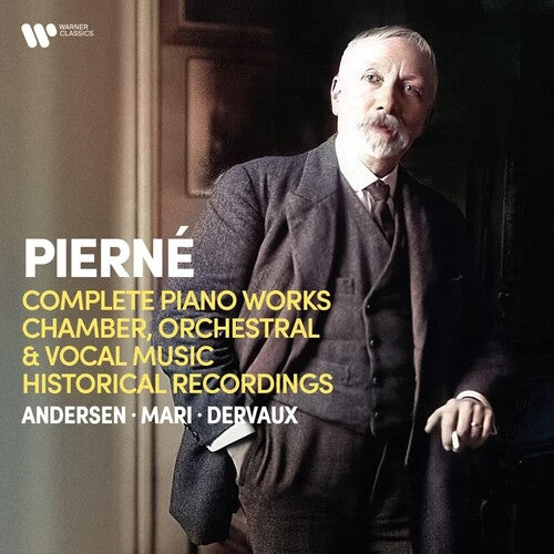 Pierne, Gabriel: Gabriel Pierne: Complete Piano Works, Chamber Orchestral & Vocal Music