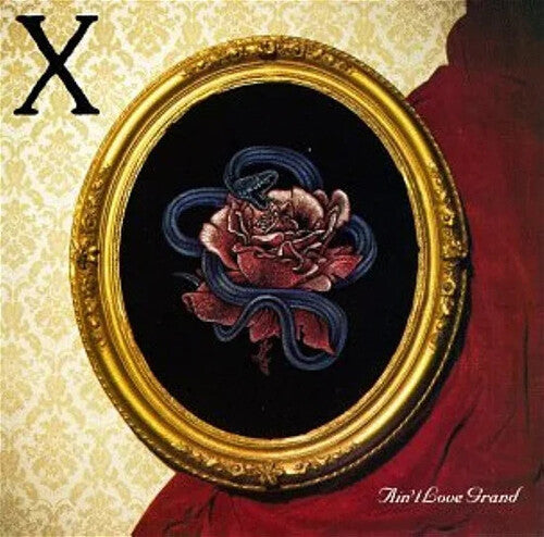 X.: Ain't Love Grand