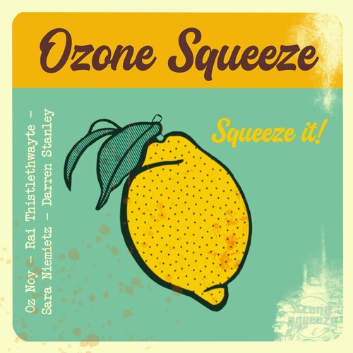 Ozone Squeeze Featuring Oz Noy: Squeeze It