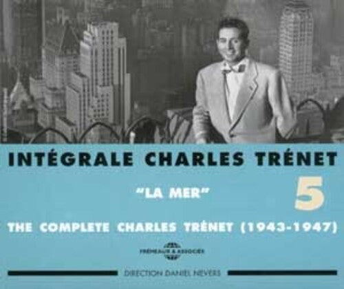 Trenet, Charles: Vol. 5-Integrale Edition/La Mer 1943-1947