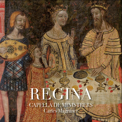 Magraner / Capella De Ministrers: Regina