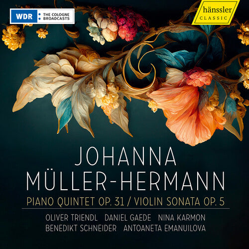 Hermann / Triendl / Gaede: Piano Quintet Op. 31 Violin Sonata Op. 5