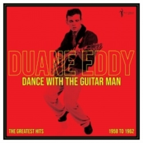 Eddy, Duane: Dance With The Guitar Man: Greatest Hits 1958-62