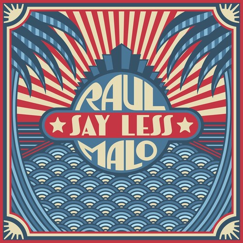 Malo, Raul: Say Less