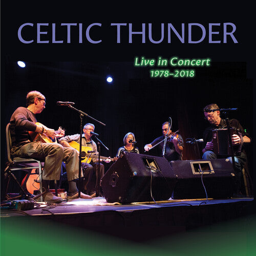 Celtic Thunder: Live in Concert, 1978-2018