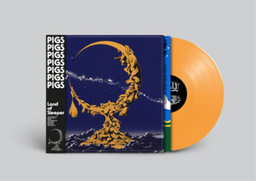 Pigs Pigs Pigs Pigs Pigs Pigs Pigs: Land Of Sleeper - Orange Colored Vinyl