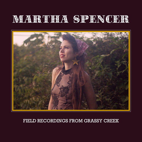 Spencer, Martha: Field Recordings From Grassy Creek