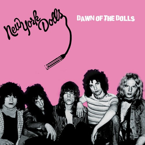 New York Dolls: Dawn Of The Dolls