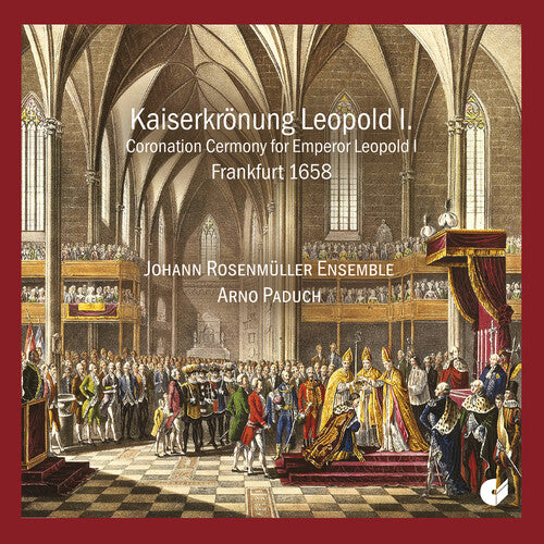 Schmelzer / Bertali / Ebner: Kaiserkronung Leopold I. (1658)