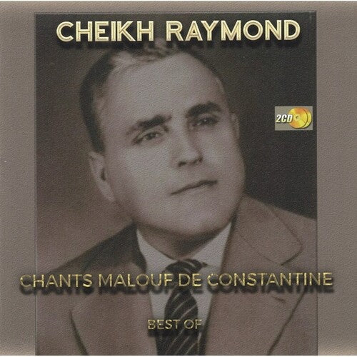 Raymond, Cheikh: Chants Malouf De Constantine