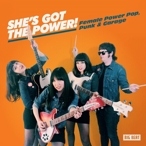 She's Got the Power: Female Power Pop Punk & / Var: She's Got The Power: Female Power Pop, Punk & Garage / Various