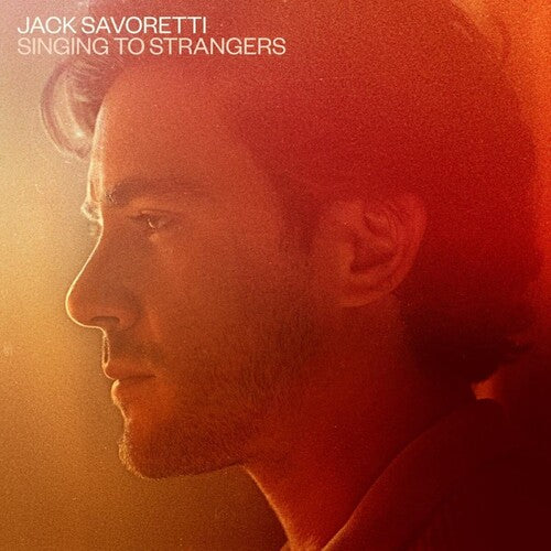 Savoretti, Jack: Singing To Strangers: Special Edition