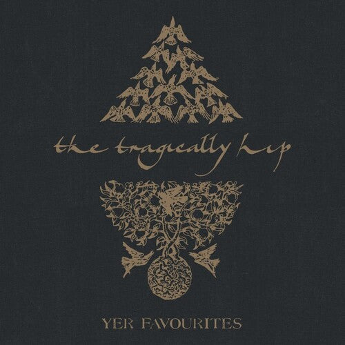 Tragically Hip: Yer Favourites Volume 2