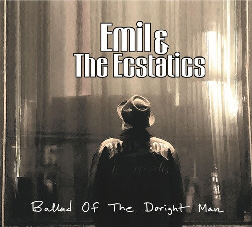 Emil & the Ecstatics: Ballad Of The Doright Man