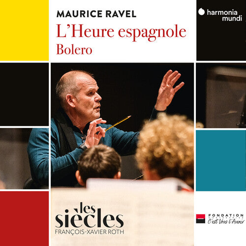 Les Siecles: Ravel: L'Heure espagnole, Bolero