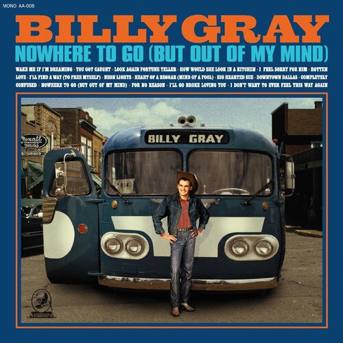 Gray, Billy: Nowhere To Go (but Out Of My Mind)