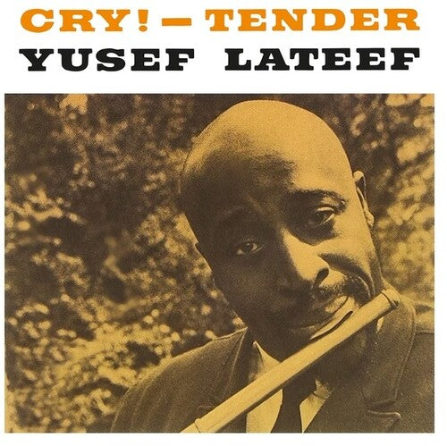 Lateef, Yusef: Cry! - Tender