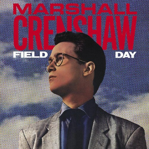 Crenshaw, Marshall: Field Day (40th Anniversary Expanded Edition)