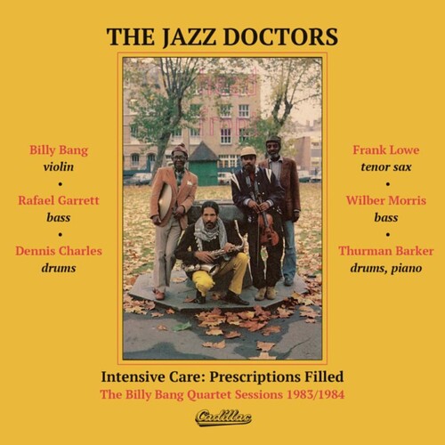 Jazz Doctors: Intensive Care: Prescriptions Filled: The Billy Bang Quartet Sessions 1983/1984