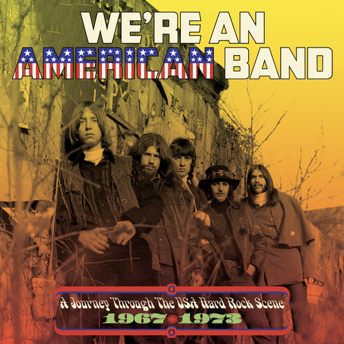 We're an American Band: Journey Through the Usa: We're An American Band: A Journey Through The USA Hard Rock Scene 1967-1973 / Various