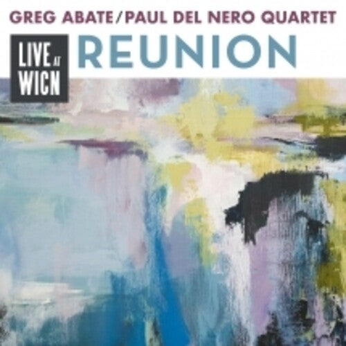 Abate, Greg / Nero Del, Paul: Reunion: Live At Wicn